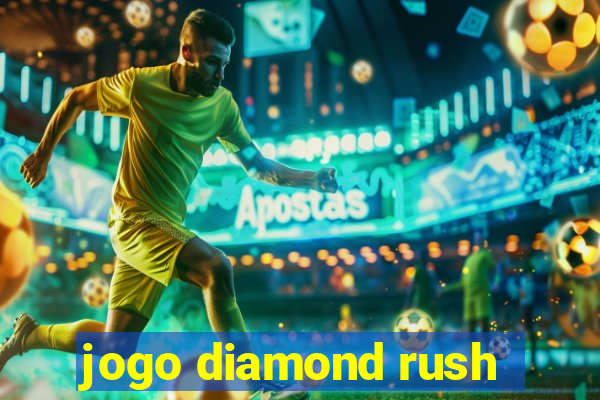 jogo diamond rush